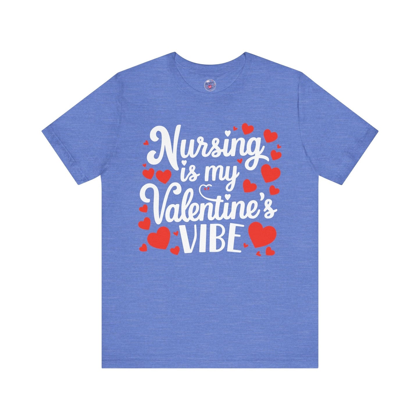 Nursing Is My Valentine's VIBE