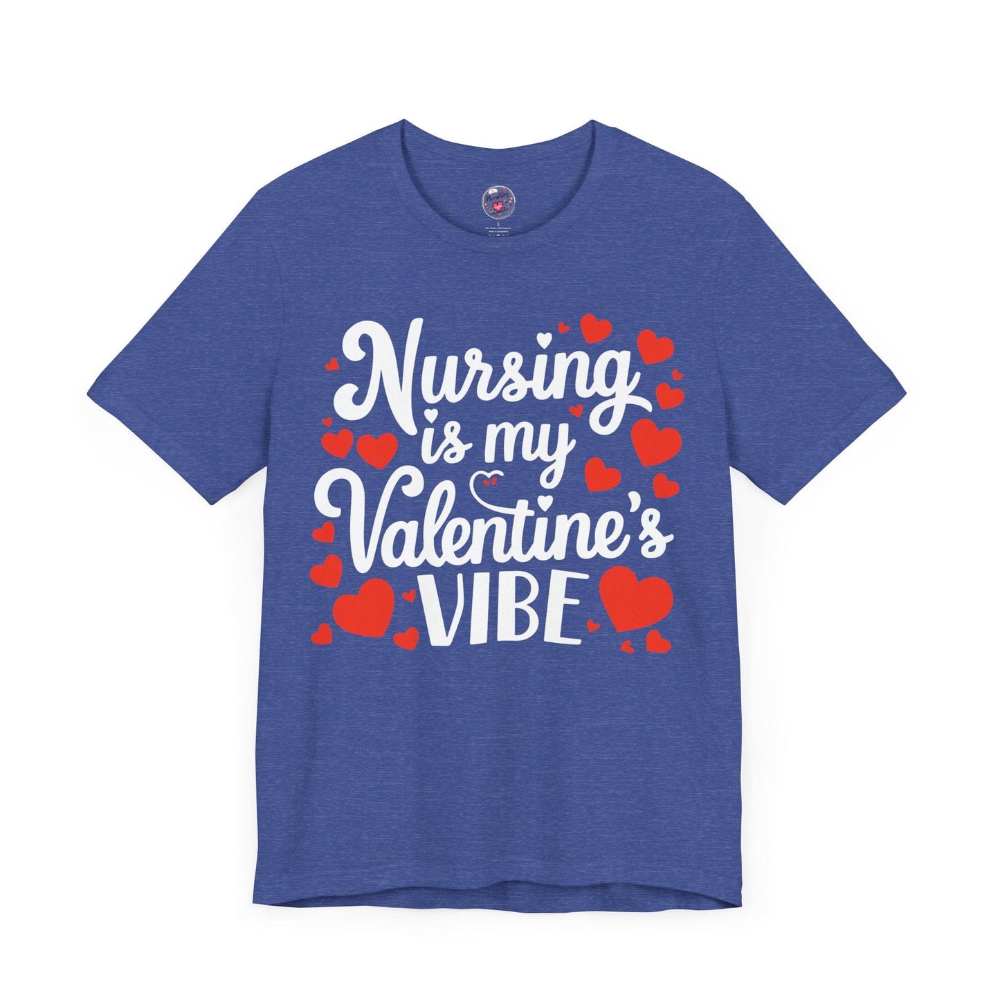 Nursing Is My Valentine's VIBE
