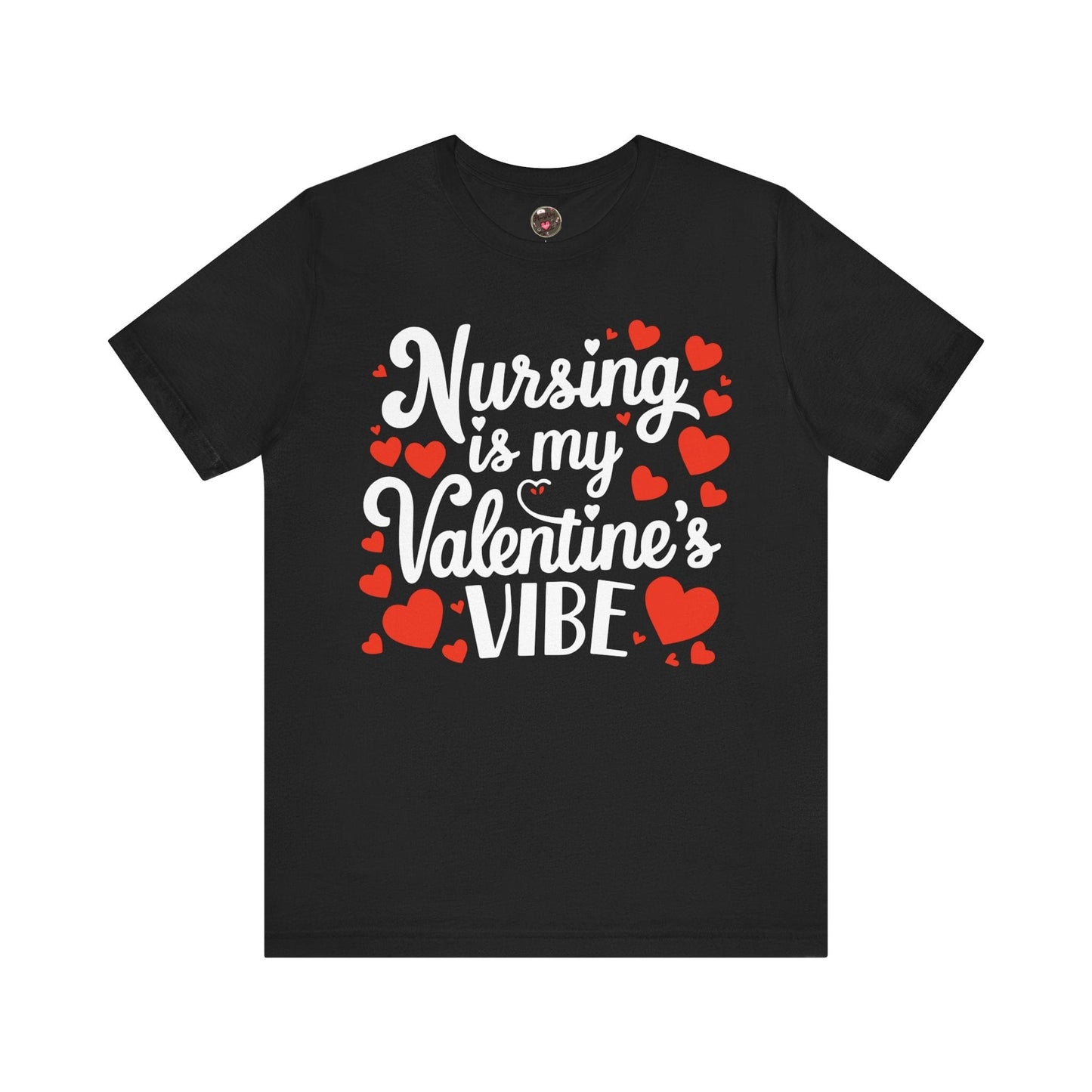 Nursing Is My Valentine's VIBE