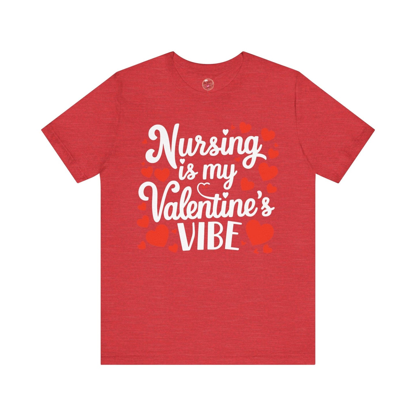 Nursing Is My Valentine's VIBE
