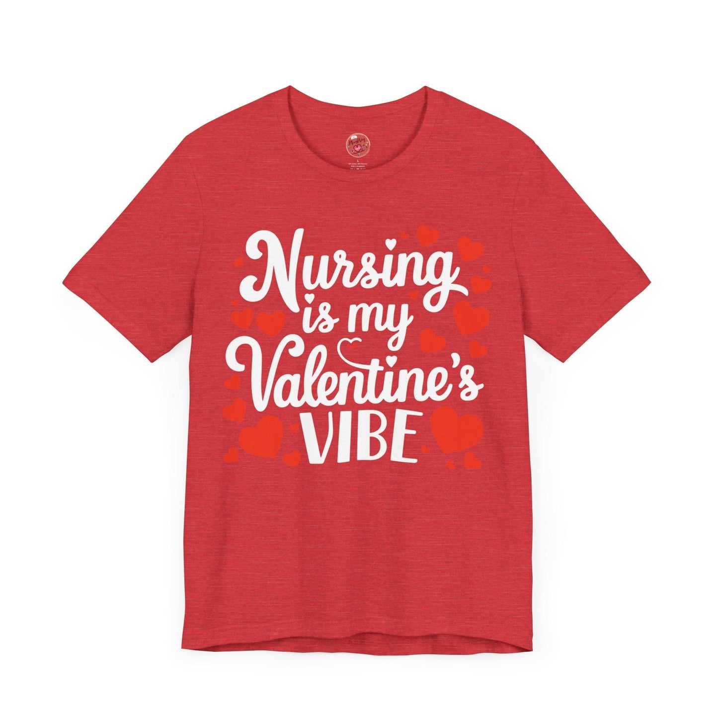 Nursing Is My Valentine's VIBE