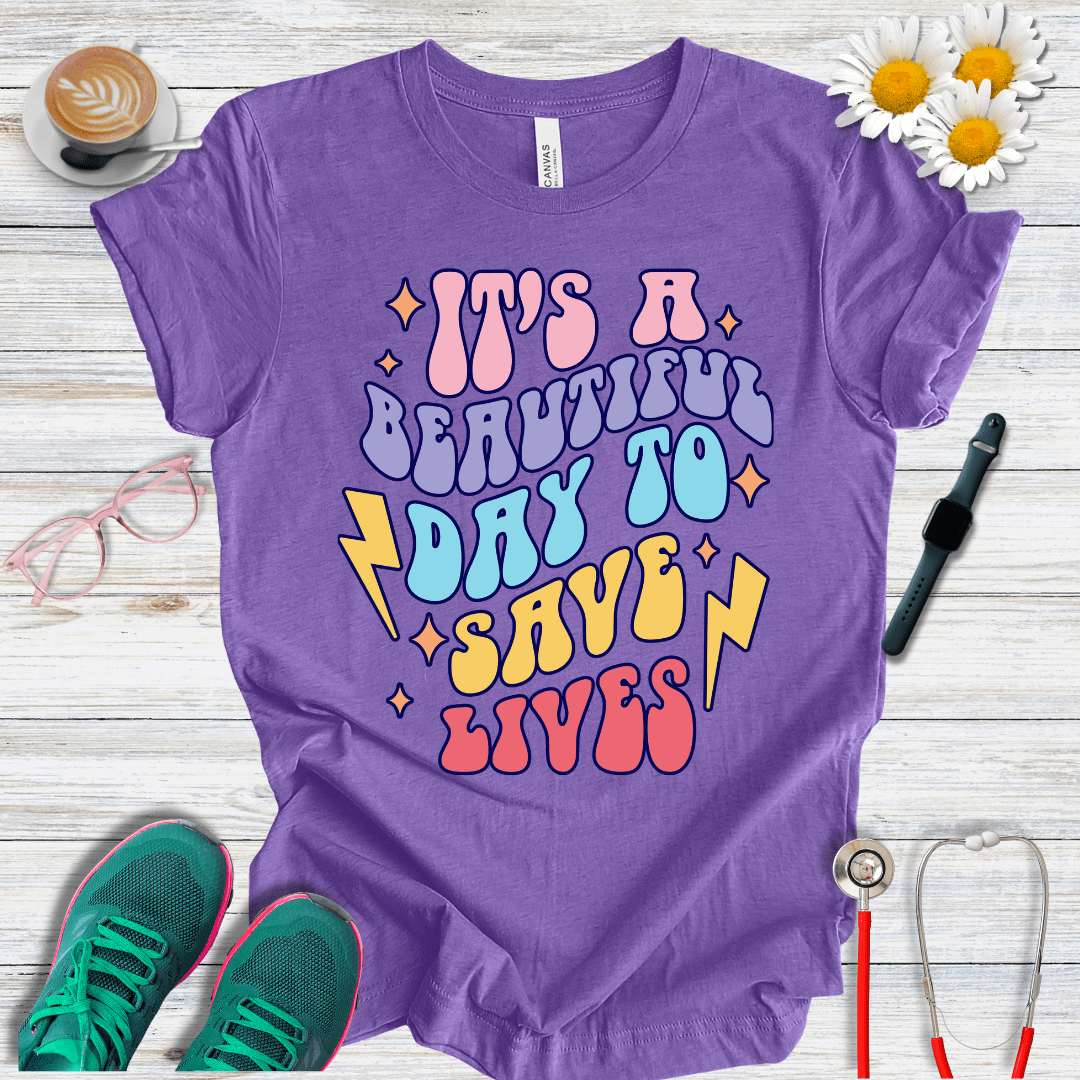It is a Beautiful Day to Save Lives T-Shirt