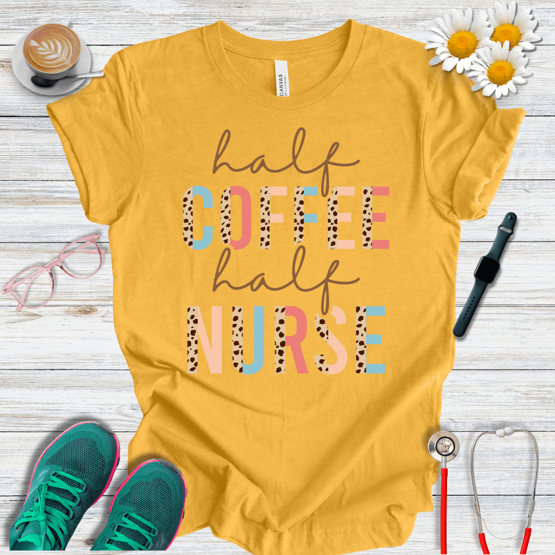 Half Coffee, Half Nurse T-Shirt