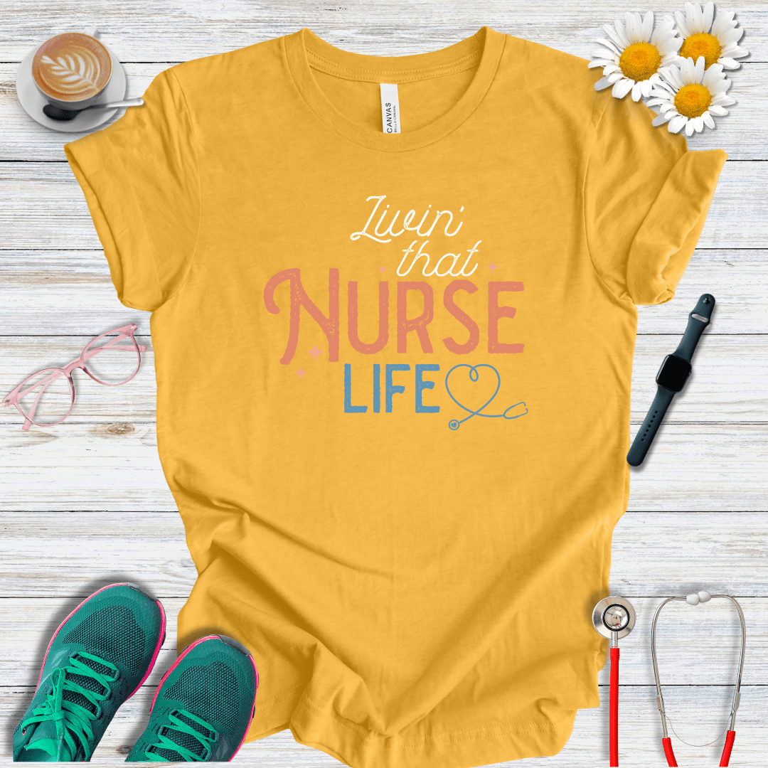 Living That Nurse Life T-Shirt