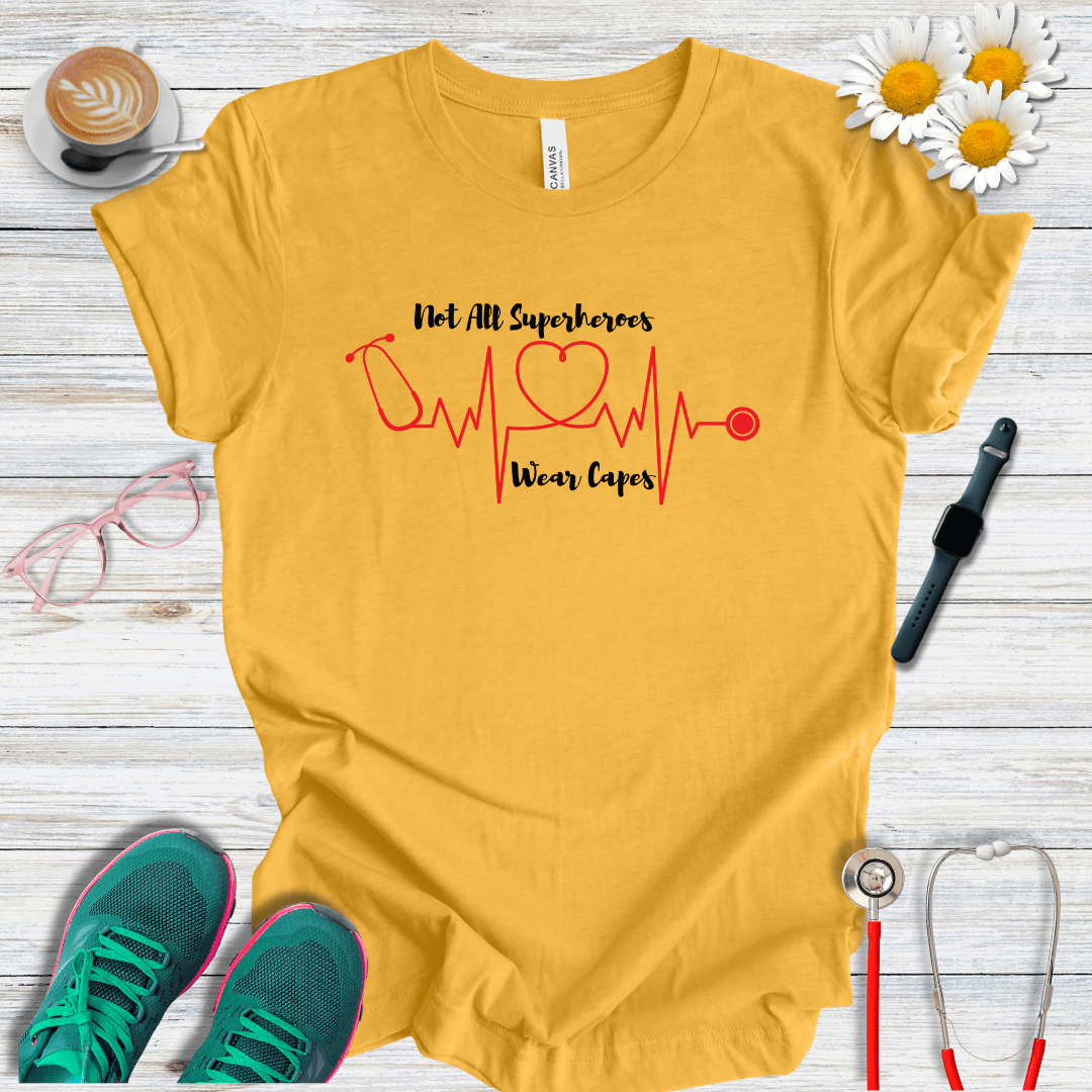 Not All Superheroes Wear Capes T-Shirt