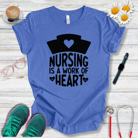 Nursing is a Work of Heart T-Shirt