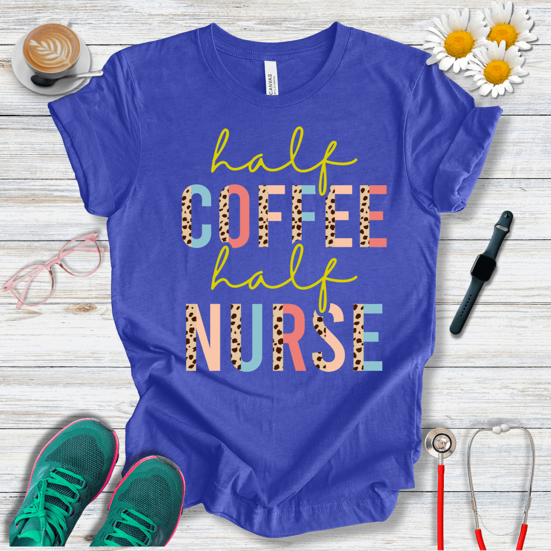 Half Coffee, Half Nurse T-Shirt