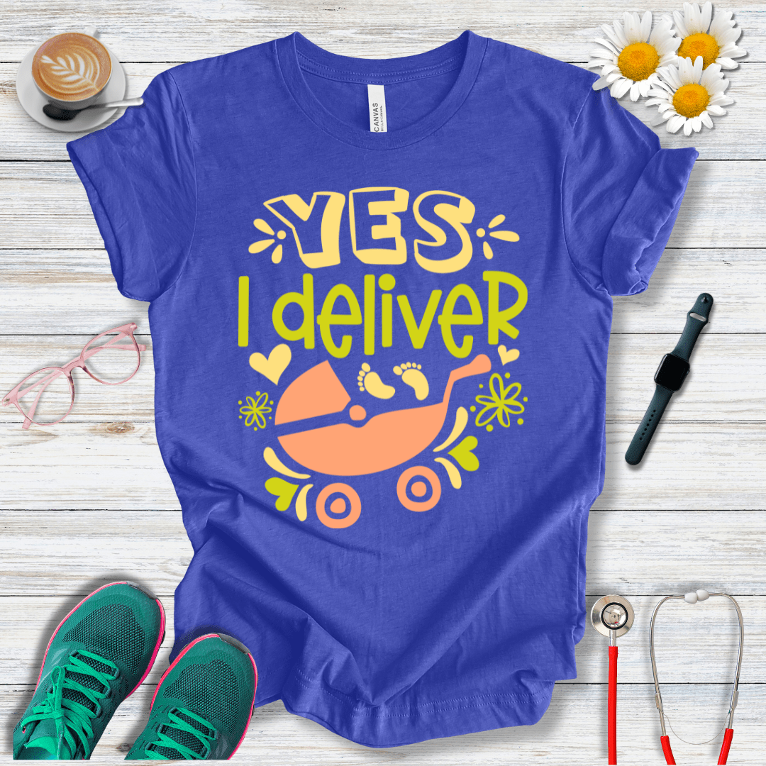 Yes, I Deliver T-Shirt