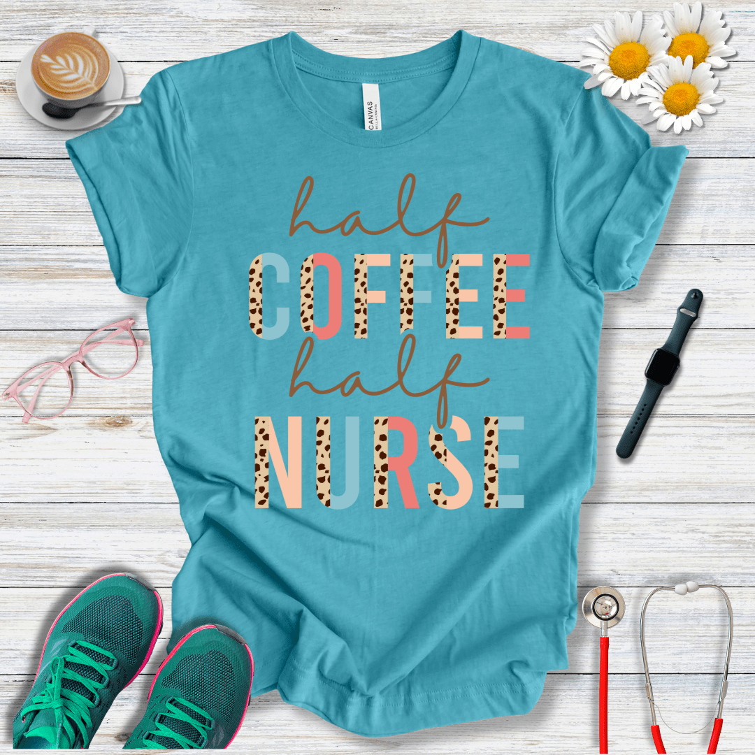 Half Coffee, Half Nurse T-Shirt