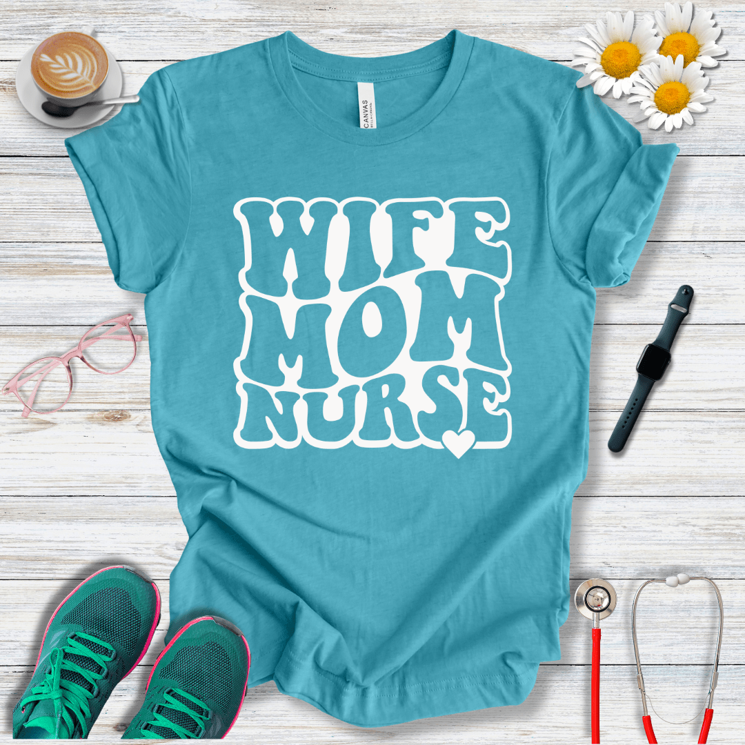 Wife, Mom, Nurse T-Shirt