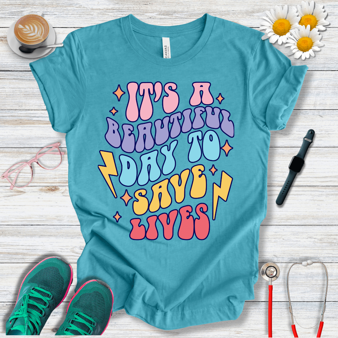 It is a Beautiful Day to Save Lives T-Shirt
