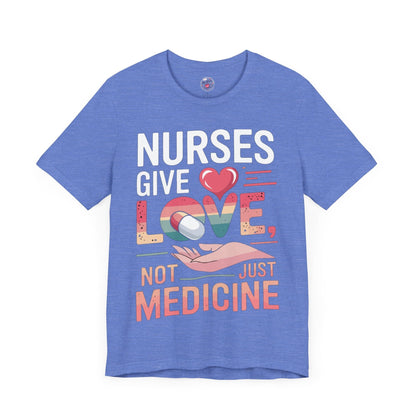 Nurses Give Love Not Just Medicine