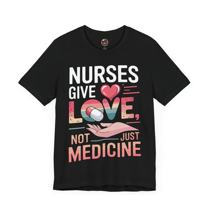 Nurses Give Love Not Just Medicine