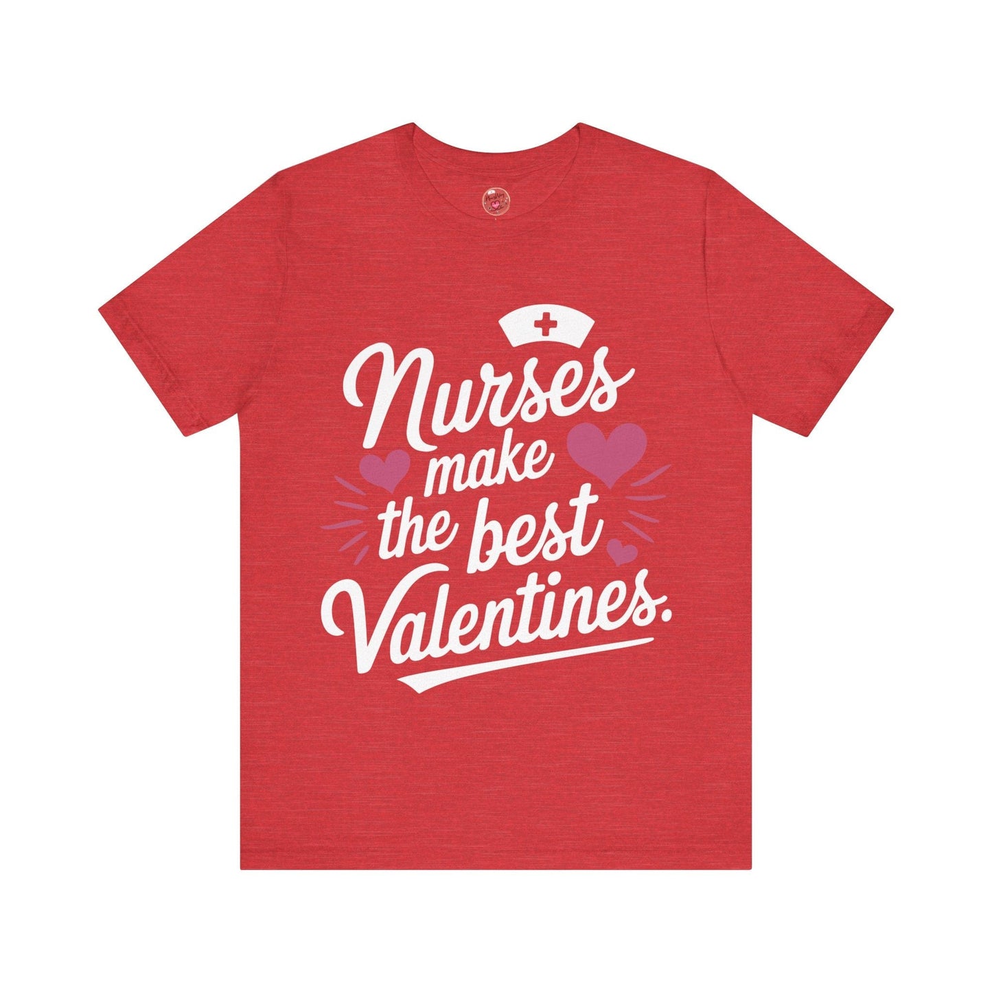 Nurses Make The Best Valentines
