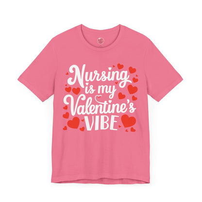Nursing Is My Valentine's VIBE