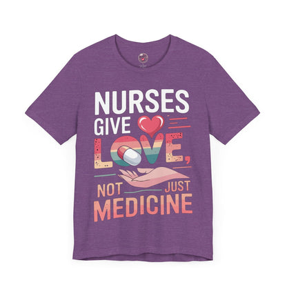Nurses Give Love Not Just Medicine