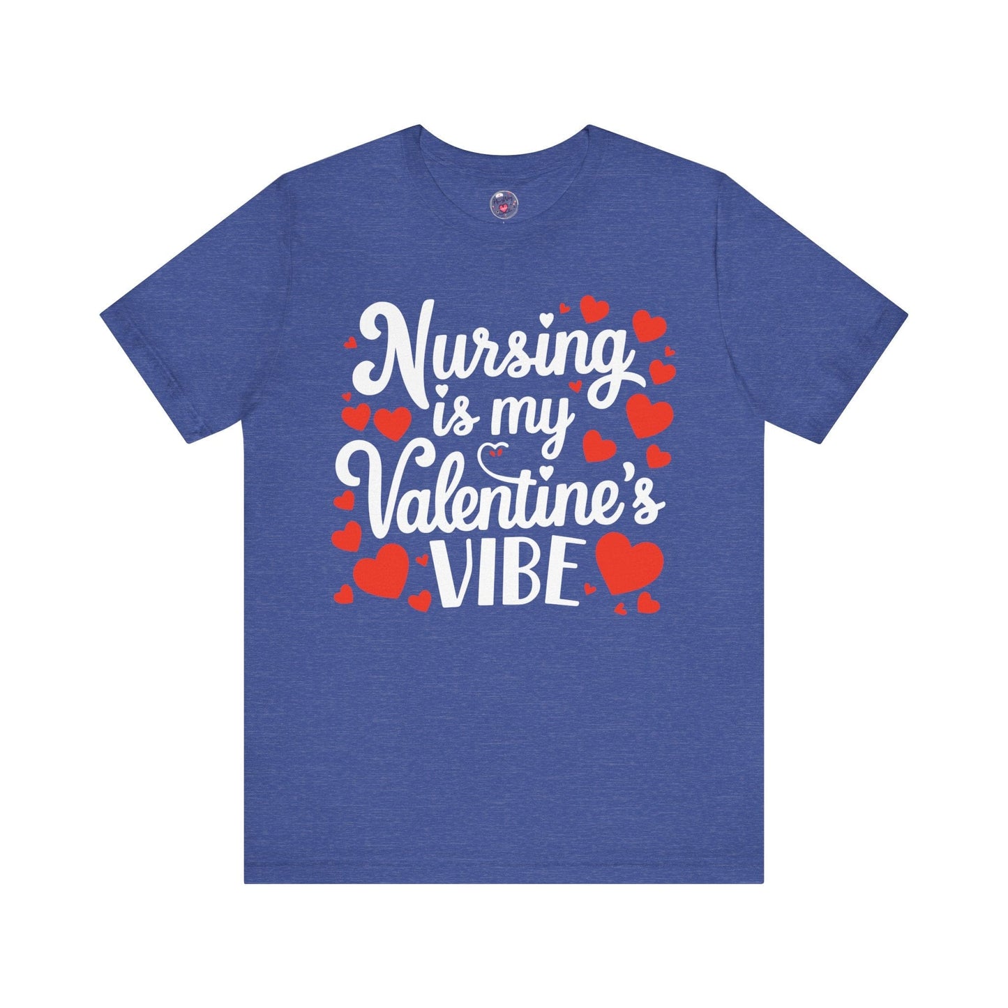 Nursing Is My Valentine's VIBE