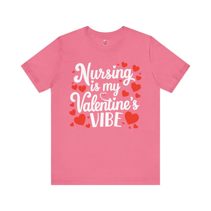 Nursing Is My Valentine's VIBE
