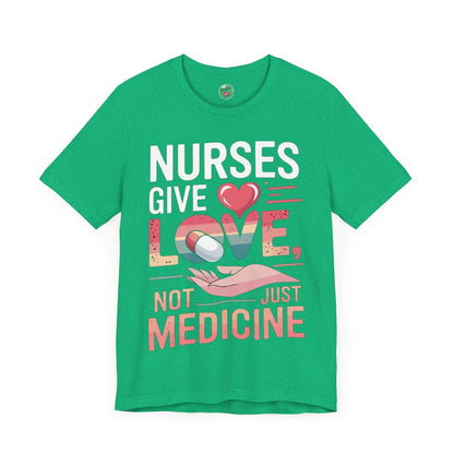 Nurses Give Love Not Just Medicine
