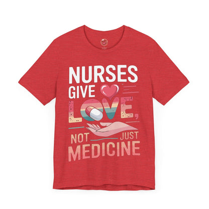 Nurses Give Love Not Just Medicine