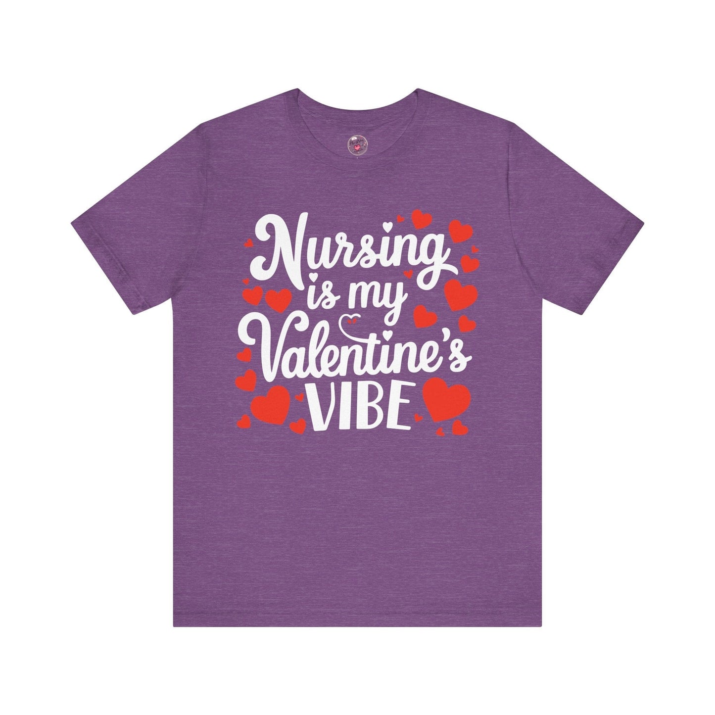 Nursing Is My Valentine's VIBE
