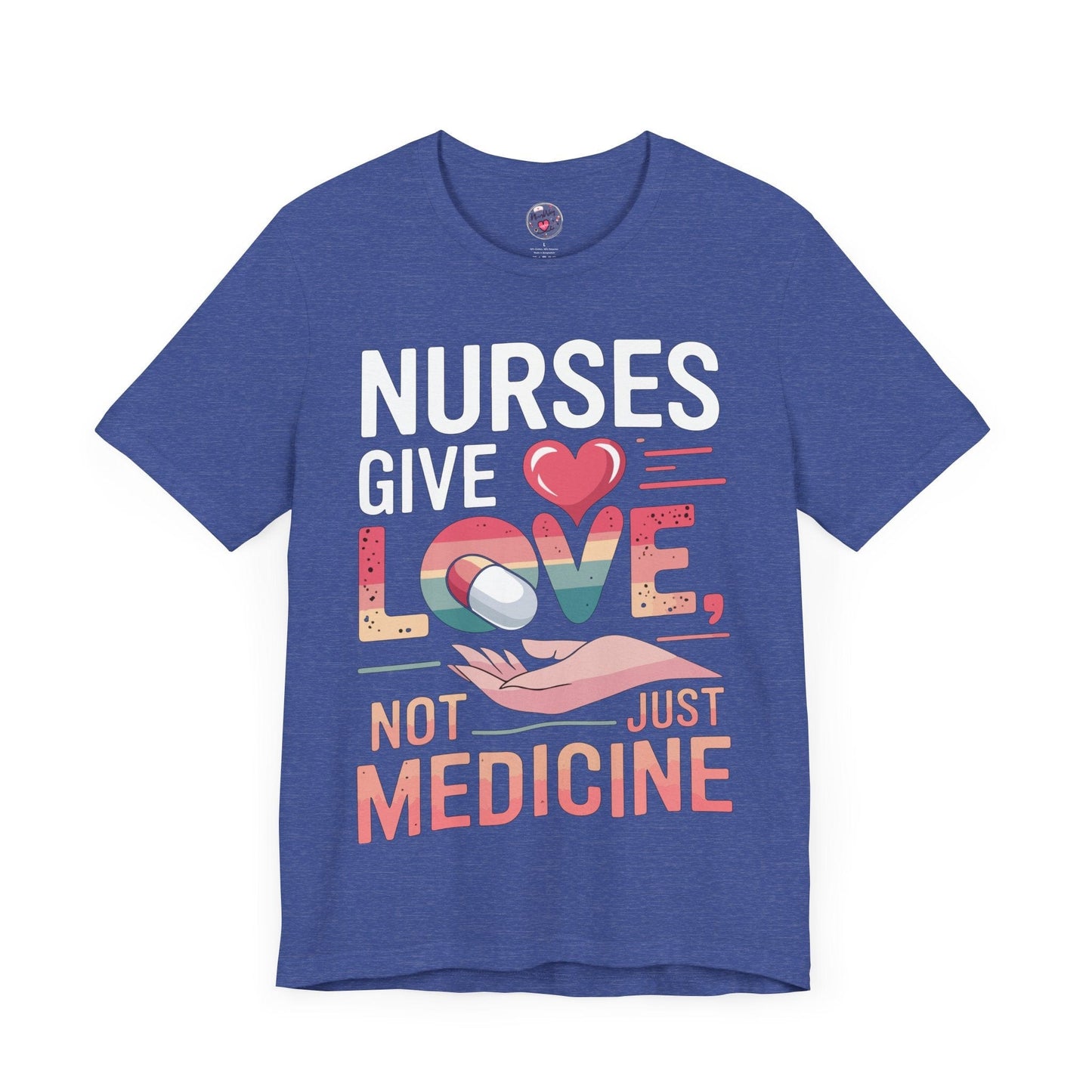 Nurses Give Love Not Just Medicine