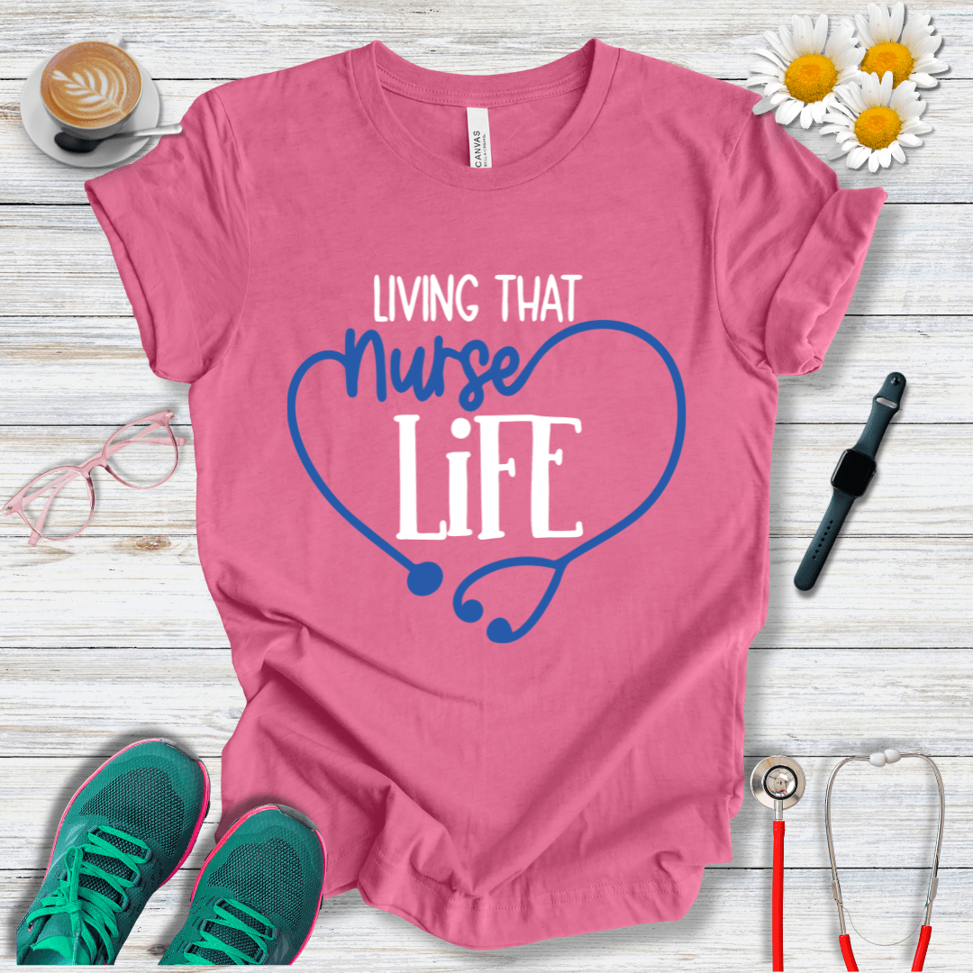 Living That Nurse Life - Heart Shape T-Shirt