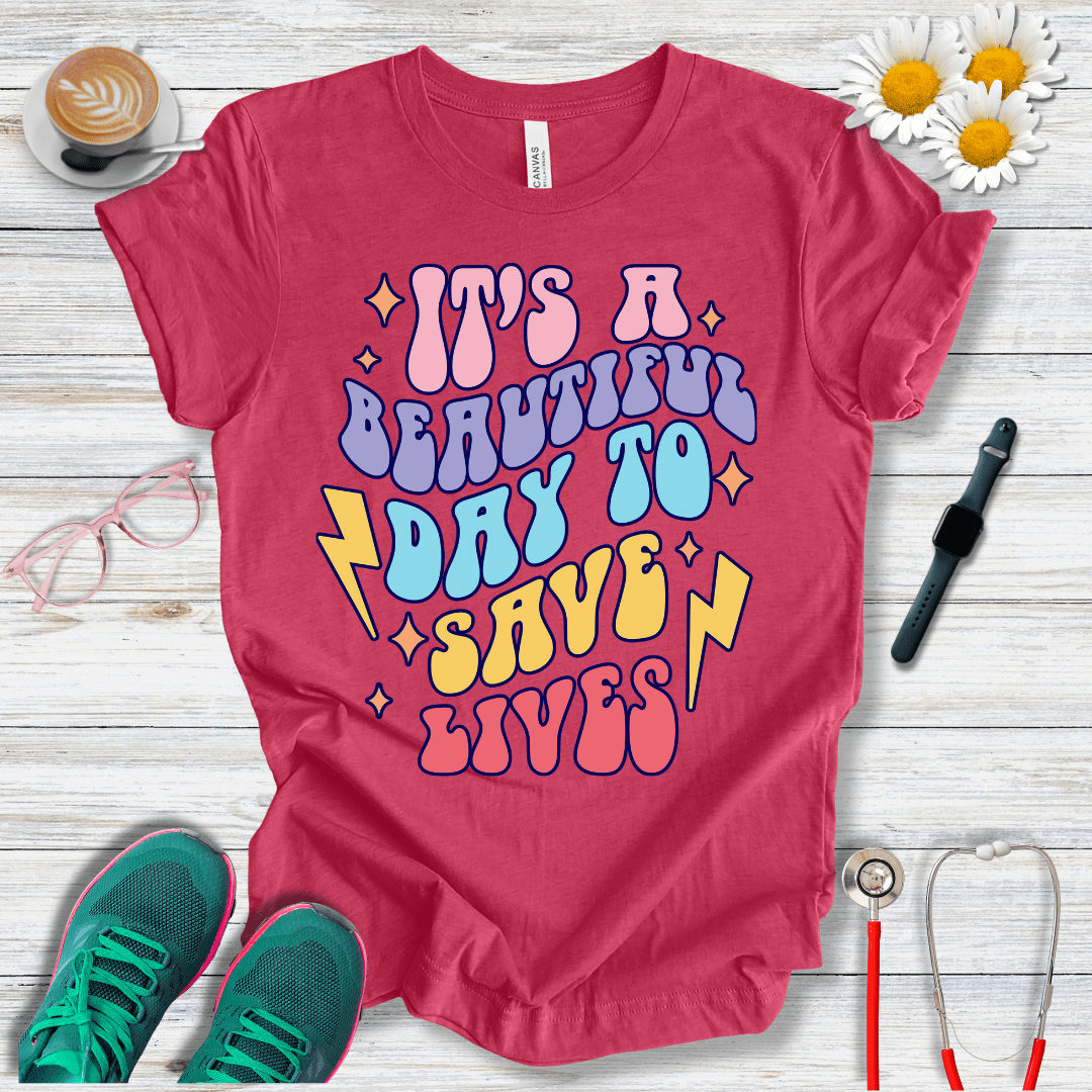 It is a Beautiful Day to Save Lives T-Shirt