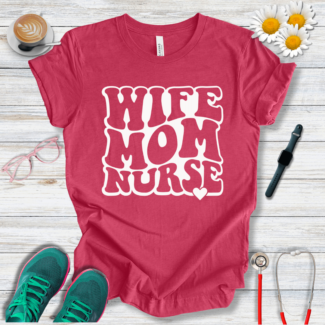 Wife, Mom, Nurse T-Shirt