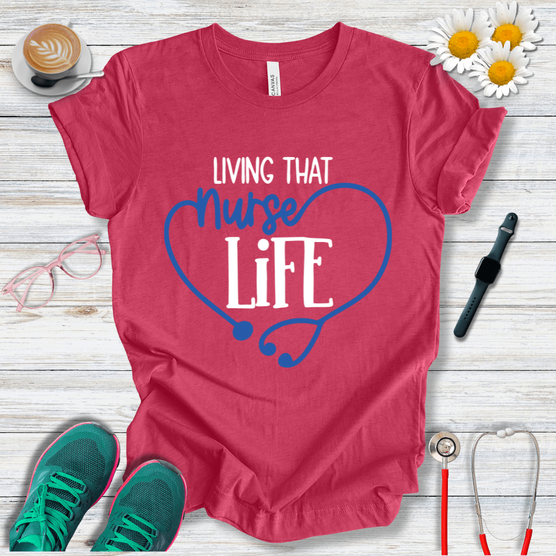 Living That Nurse Life - Heart Shape T-Shirt