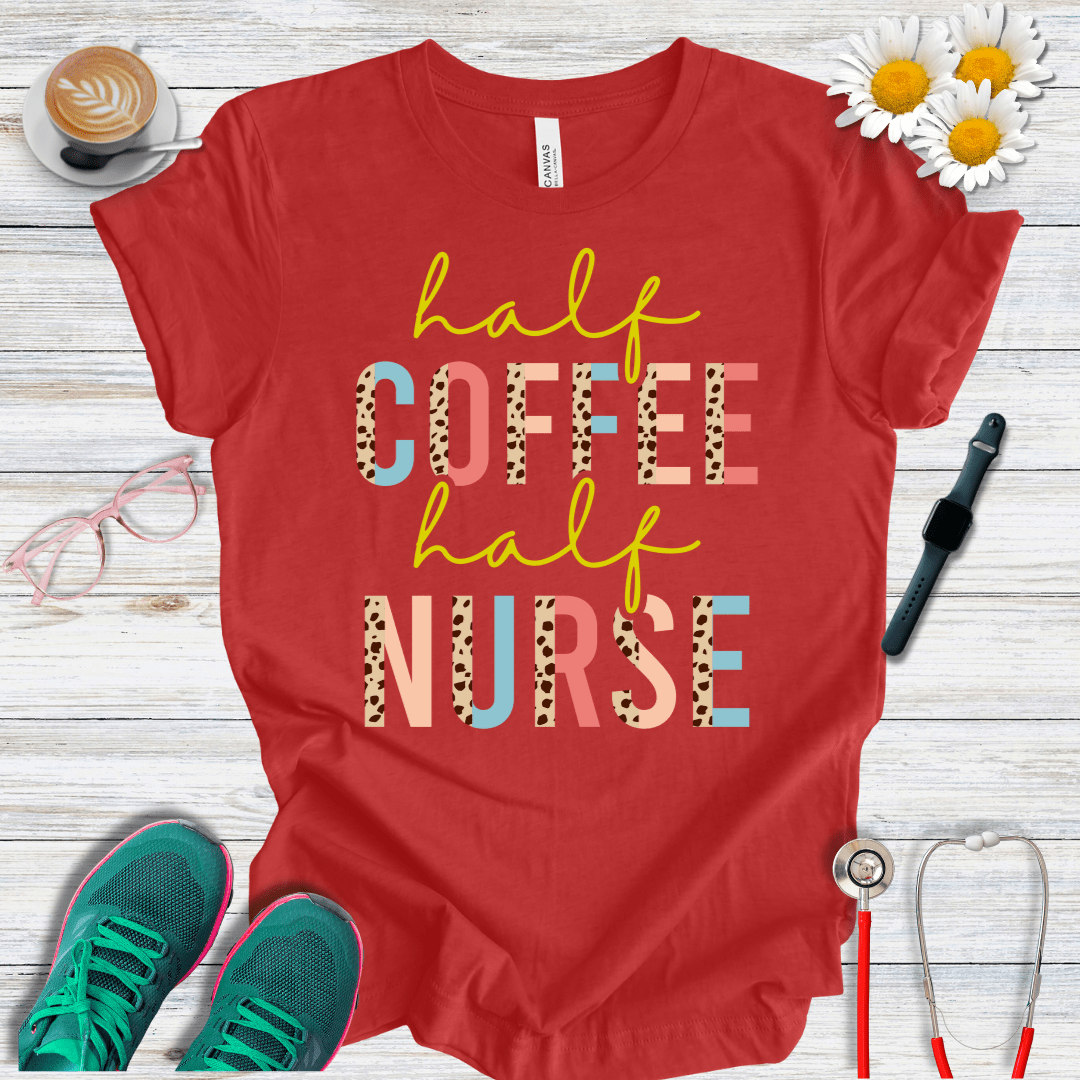 Half Coffee, Half Nurse T-Shirt