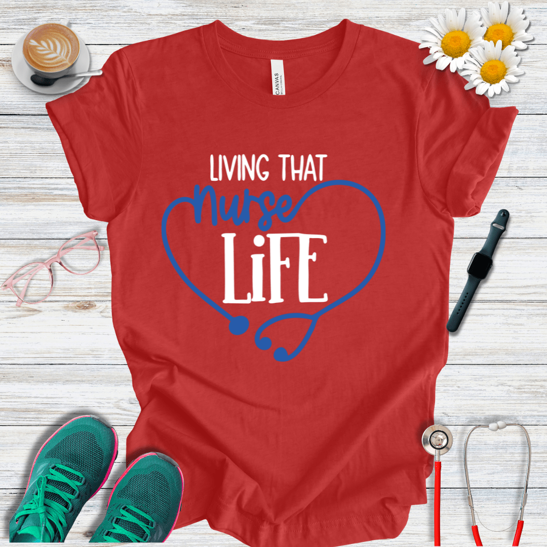 Living That Nurse Life - Heart Shape T-Shirt