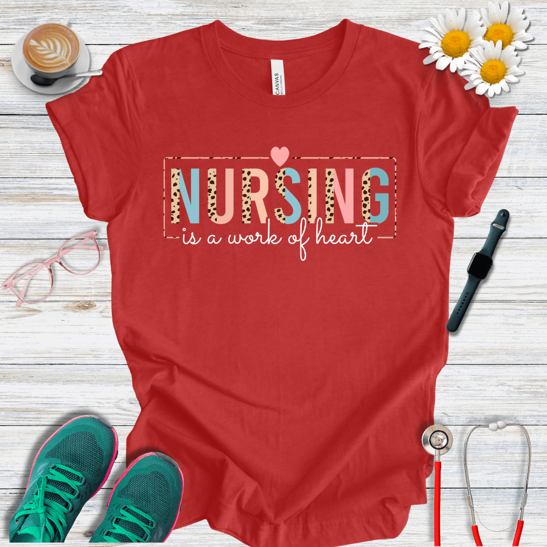 Nursing is a Work of Heart T-Shirt