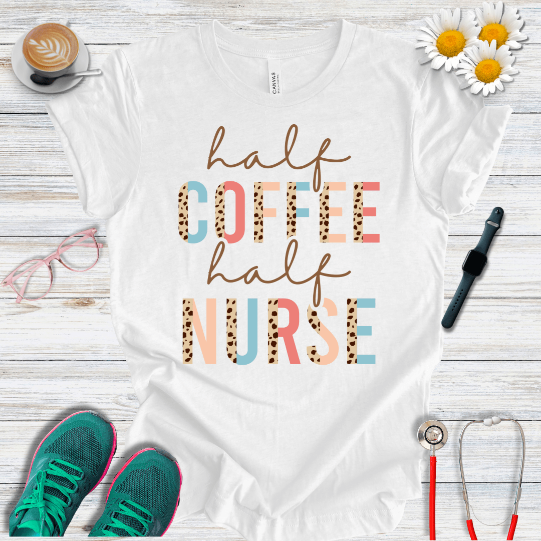 Half Coffee, Half Nurse T-Shirt