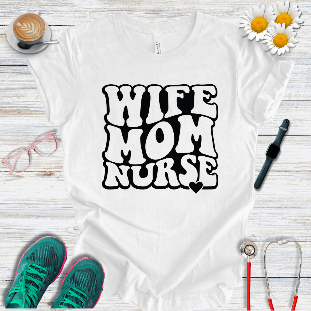 Wife, Mom, Nurse T-Shirt