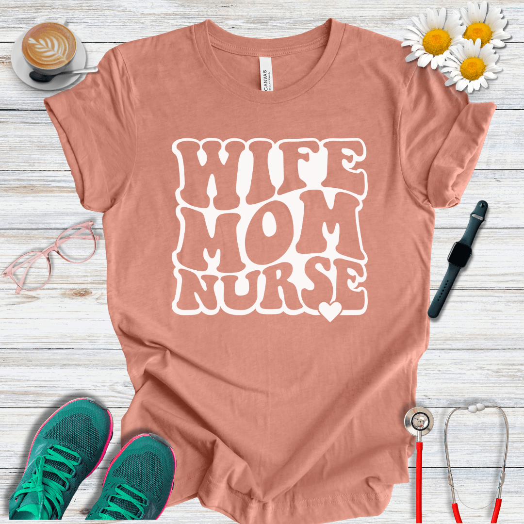 Wife, Mom, Nurse T-Shirt