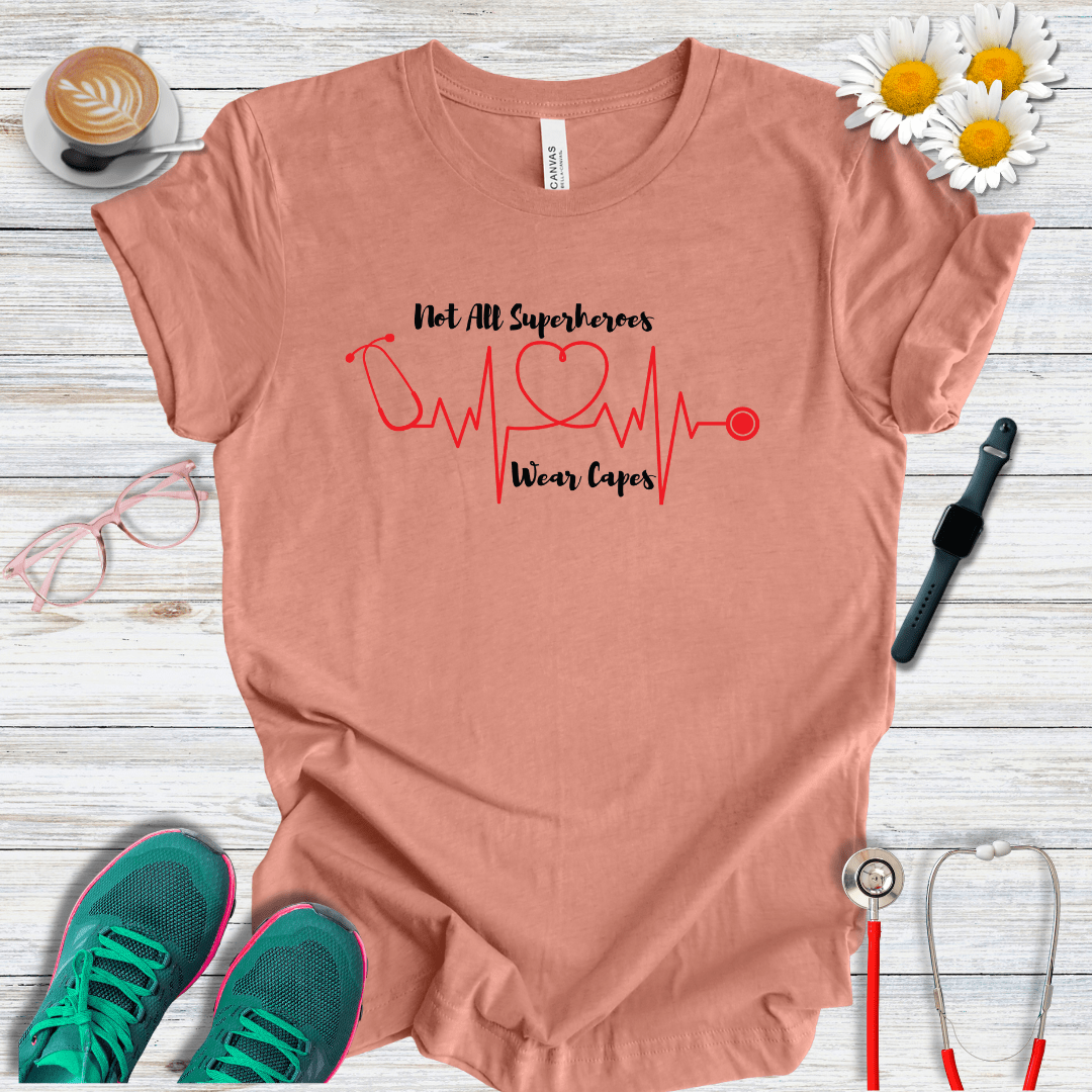 Not All Superheroes Wear Capes T-Shirt