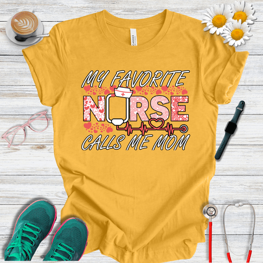 My Favorite Nurse Calls Me Mom T-Shirt