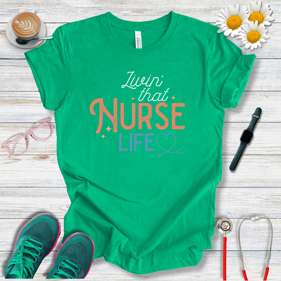 Living That Nurse Life T-Shirt