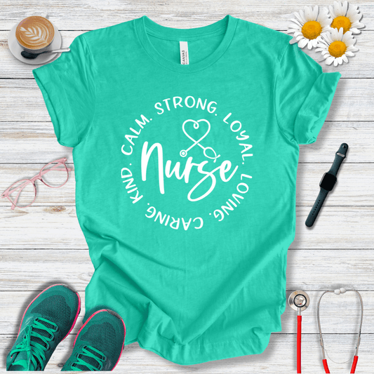 Calm, Strong, Loyal, Loving, Caring, Kind Nurse T-Shirt