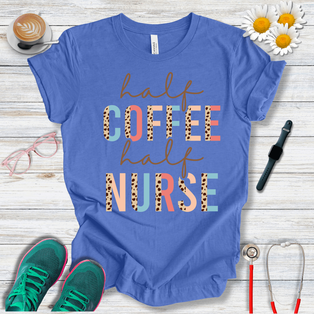 Half Coffee, Half Nurse T-Shirt