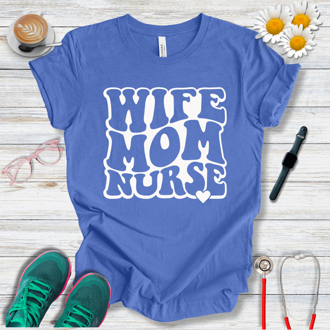 Wife, Mom, Nurse T-Shirt
