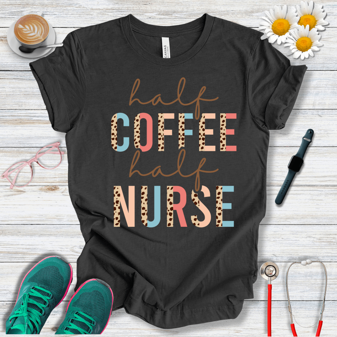 Half Coffee, Half Nurse T-Shirt