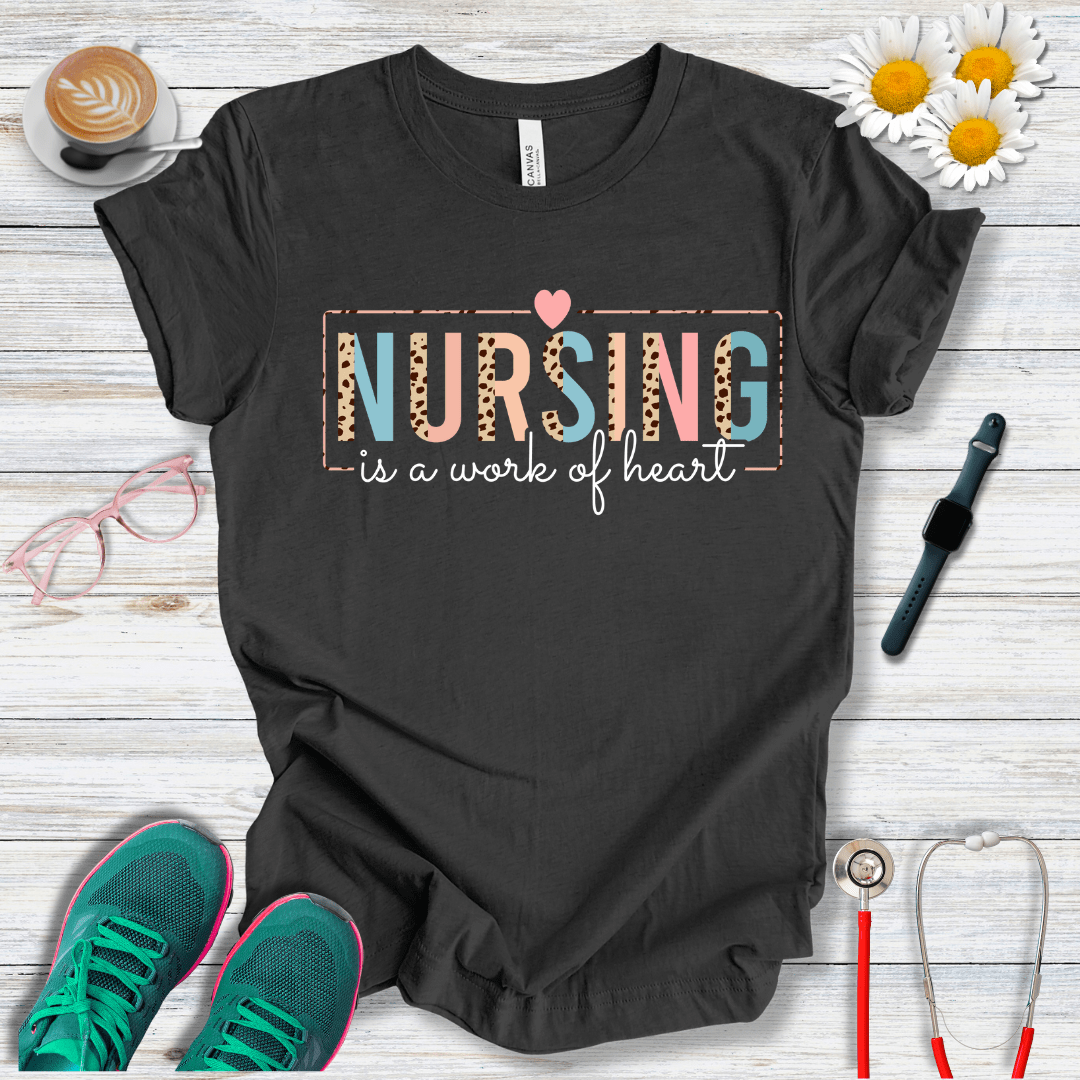 Nursing is a Work of Heart T-Shirt