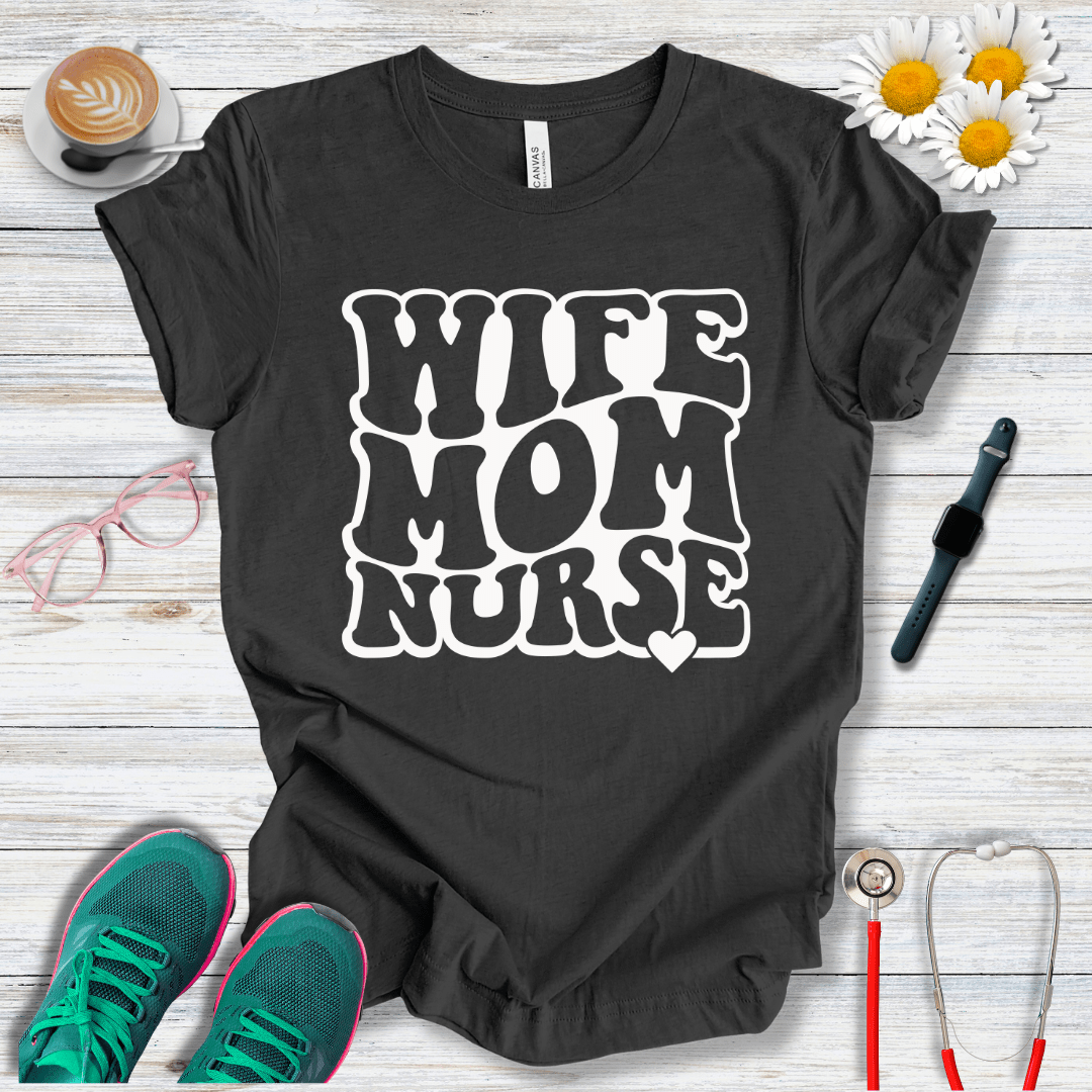 Wife, Mom, Nurse T-Shirt