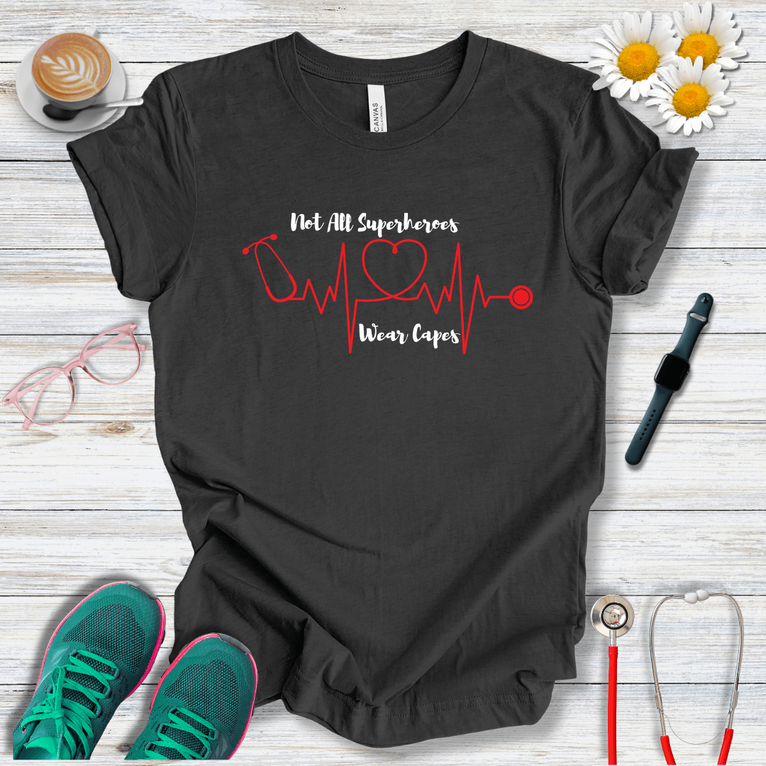 Not All Superheroes Wear Capes T-Shirt