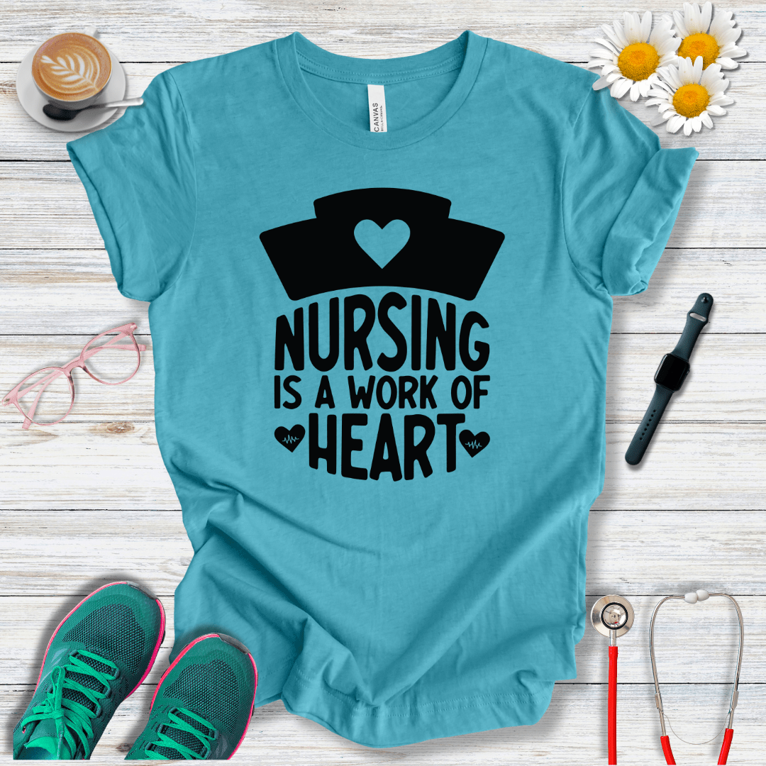 Nursing is a Work of Heart T-Shirt